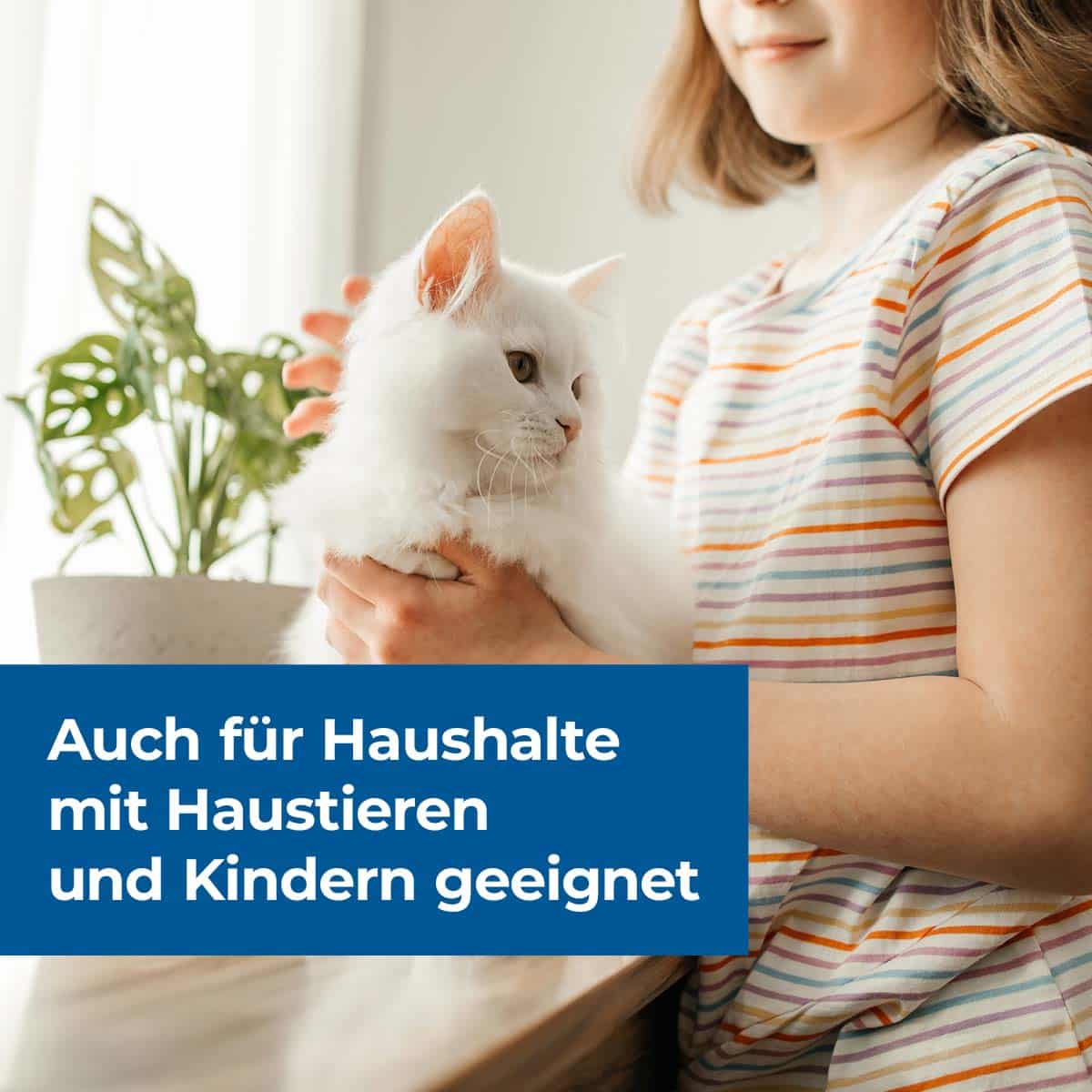 Auch für Haushalte mit Haustieren und Kinder geeignet